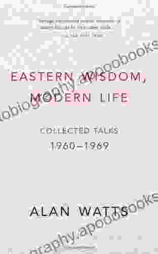 Eastern Wisdom Modern Life: Collected Talks: 1960 1969