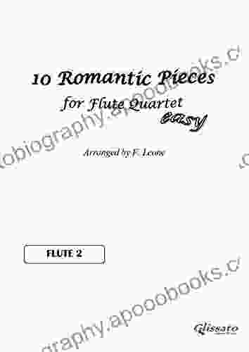 10 Romantic Pieces for Flute Quartet (FLUTE 2): Easy (10 Romantic Pieces Flute Quartet 3)