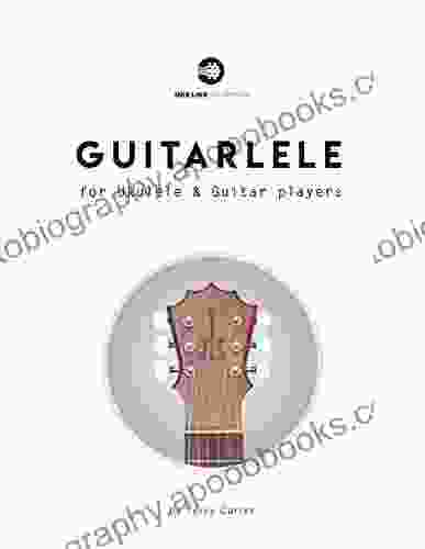 Guitarlele For Ukulele And Guitar Players