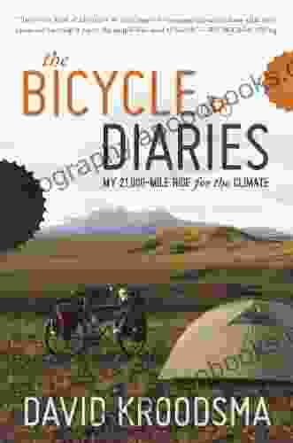 The Bicycle Diaries: My 21 000 Mile Ride for the Climate