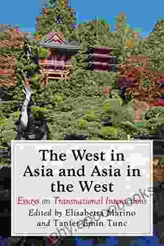 The West In Asia And Asia In The West: Essays On Transnational Interactions