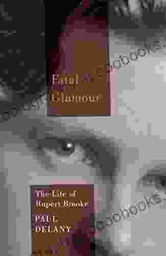 Fatal Glamour: The Life of Rupert Brooke