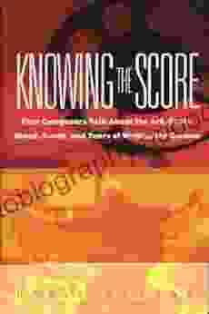 Knowing The Score: Film Composers Talk About The Art Craft Blood Sweat And Tears Of Writing For Cinema