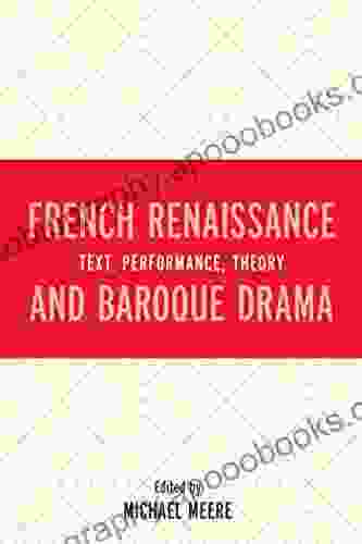 French Renaissance And Baroque Drama: Text Performance Theory