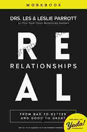 Real Relationships Workbook: From Bad to Better and Good to Great