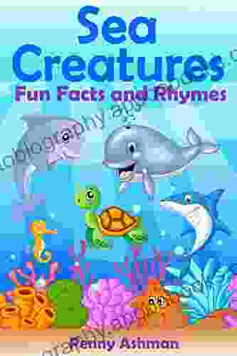 Children S Book: Sea Creatures:: Fun Facts And Rhymes (Childrens 3 7 Year Olds Marine Life Sea Life Sea Animals Dolphins Whales Sharks)