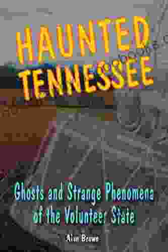 Haunted Tennessee: Ghosts and Strange Phenomena of the Volunteer State (Haunted Series)