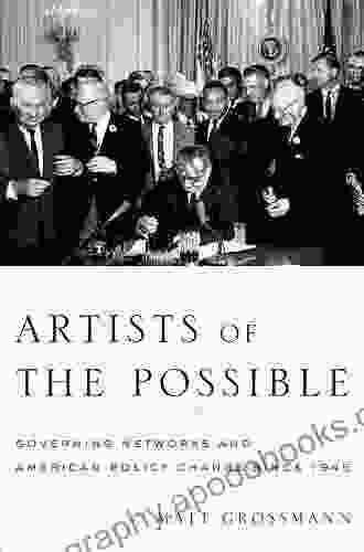 Artists of the Possible: Governing Networks and American Policy Change since 1945 (Studies in Postwar American Political Development)