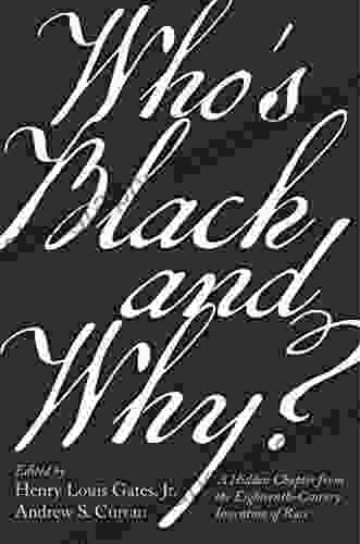 Who s Black and Why?: A Hidden Chapter from the Eighteenth Century Invention of Race