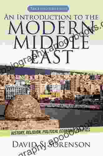 An Introduction To The Modern Middle East: History Religion Political Economy Politics