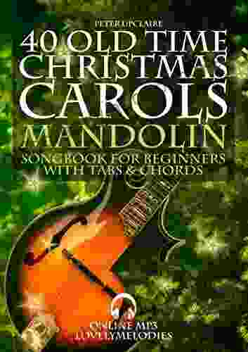 40 Old Time Christmas Carols Mandolin Songbook for Beginners with Tabs and Chords