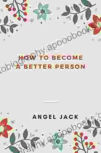 How To BECOME A BETTER PERSON