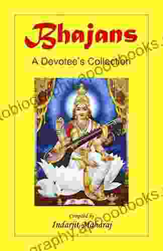 Bhajans A Devotee s Collection: Hindi Devotional songs transliterated into English