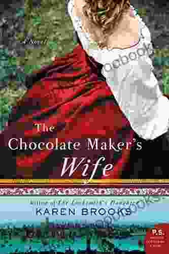 The Chocolate Maker s Wife: A Novel