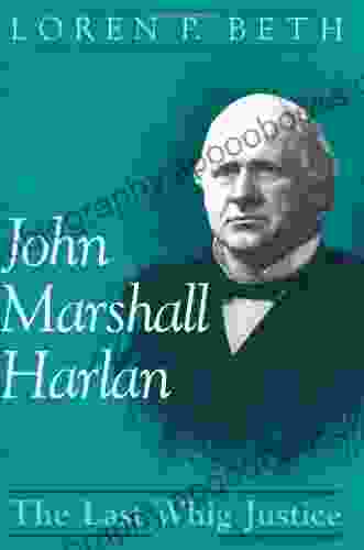 John Marshall Harlan: The Last Whig Justice