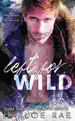 Left For Wild: A Strangers To Lovers Standalone