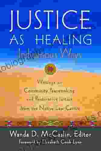 Justice As Healing: Indigenous Ways