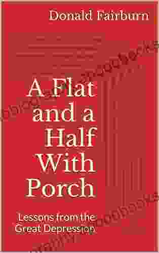 A Flat And A Half With Porch: Lessons From The Great Depression