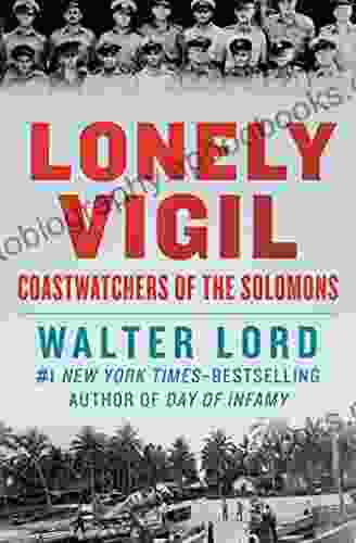 Lonely Vigil: Coastwatchers Of The Solomons (Bluejacket Books)