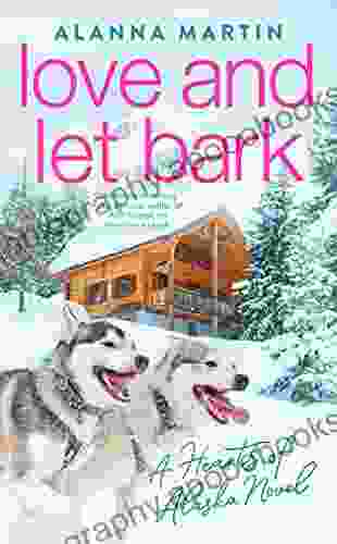 Love And Let Bark (Hearts Of Alaska 3)