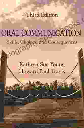 Oral Communication: Skills Choices and Consequences