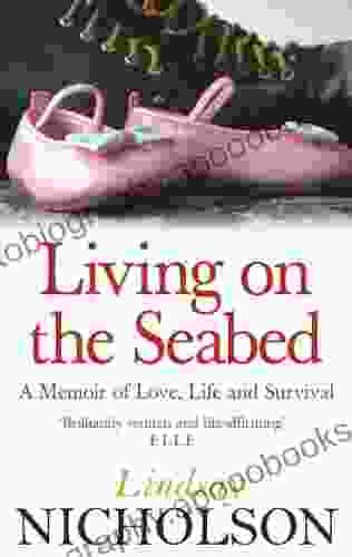 Living On The Seabed: A memoir of love life and survival