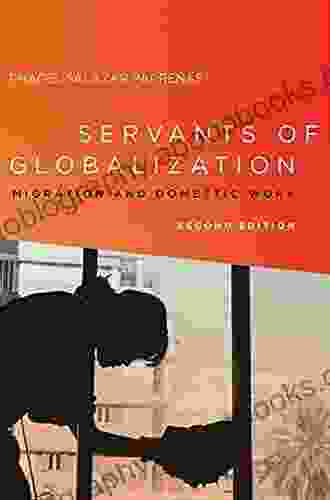 Servants Of Globalization: Migration And Domestic Work Second Edition