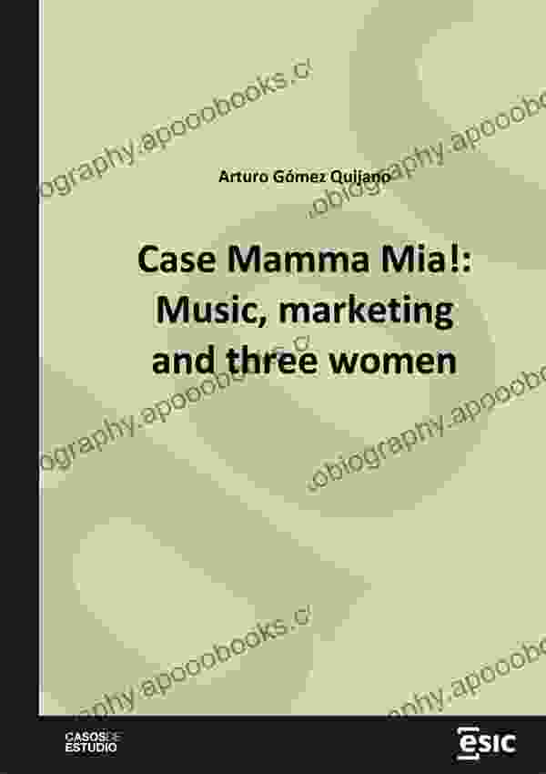 Case Mamma Mia : Music marketing and three women (Casos de estudio)