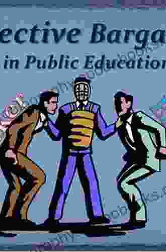 Collective Bargaining in Education: Negotiating Change in Today s Schools