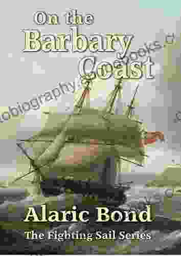 On The Barbary Coast Alaric Bond