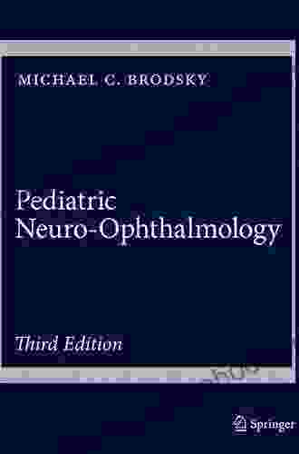 Pediatric Neuro Ophthalmology Michael C Brodsky