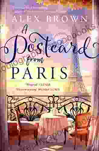 A Postcard from Paris: the perfect romantic escapist for 2024 from the No 1 best seller: the most romantic escapist and uplifting read from the No 1 best seller (Postcard 2)