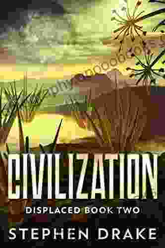 Civilization: A Sci Fi Novel (Displaced 2)