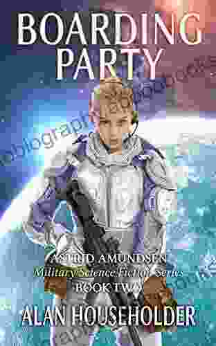 Boarding Party: The Boarding of the USS Invicta (Astrid Amundsen Military Science Fiction 2)