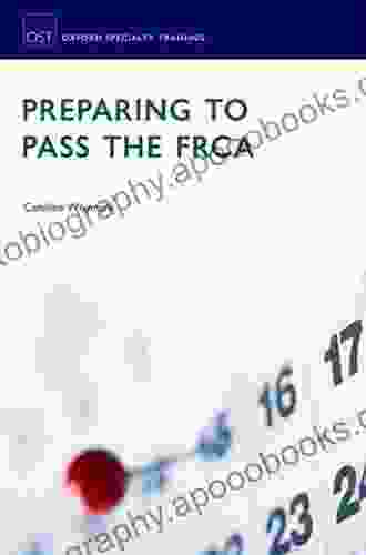 Preparing to Pass the FRCA: Strategies for Exam Success (Oxford Specialty Training: Revision Texts)