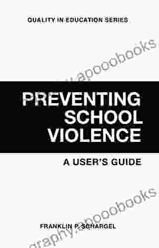 Preventing School Violence: A User s Guide