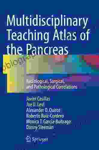 Multidisciplinary Teaching Atlas Of The Pancreas: Radiological Surgical And Pathological Correlations