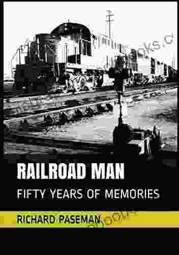 Railroad Man: Fifty Years Of Memories