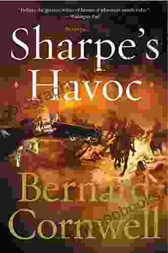 Sharpe S Havoc: Richard Sharpe And The Campaign In Northern Portugal Spring 1809