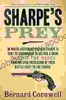 Sharpe S Prey: Richard Sharpe And The Expedition To Denmark 1807