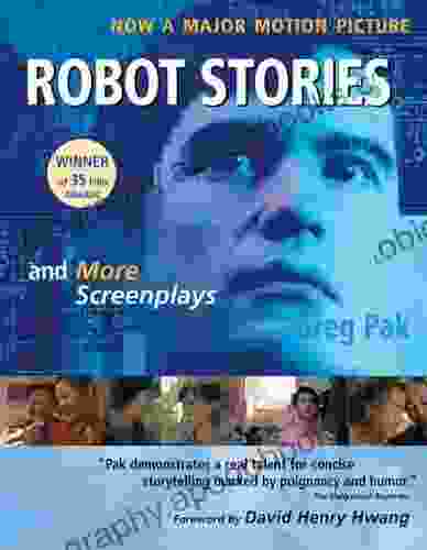 Robot Stories: And More Screenplays