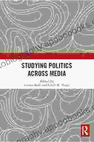 Studying Politics Across Media Leticia Bode