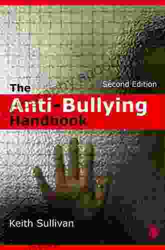 The Anti Bullying Handbook Keith Sullivan