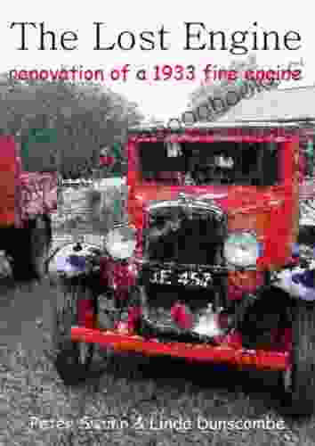 The Lost Engine renovation of a 1933 Fire Engine