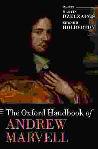 The Oxford Handbook Of Andrew Marvell (Oxford Handbooks)