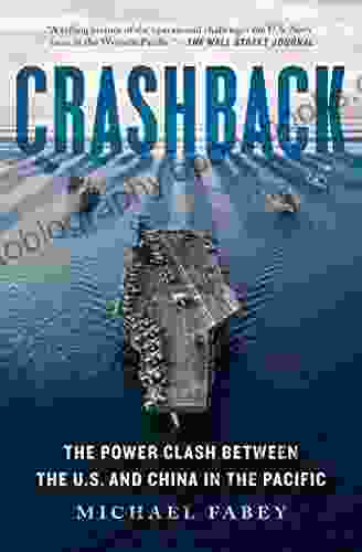 Crashback: The Power Clash Between the U S and China in the Pacific