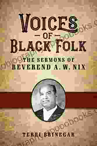 Voices Of Black Folk: The Sermons Of Reverend A W Nix (American Made Music Series)