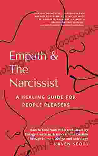 Empath The Narcissist: A Healing Guide For People Pleasers