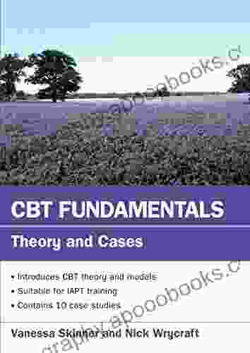 EBOOK: CBT Fundamentals: Theory And Cases (UK Higher Education OUP Humanities Social Sciences Counselling And Psychotherapy)