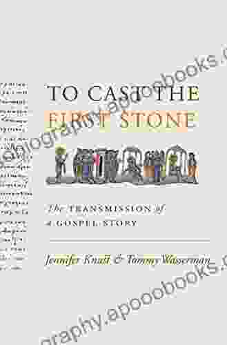 To Cast The First Stone: The Transmission Of A Gospel Story